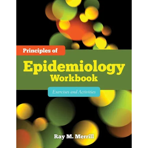 Principles of Epidemiology Workbook: Exercises and Activities: . - Paperback