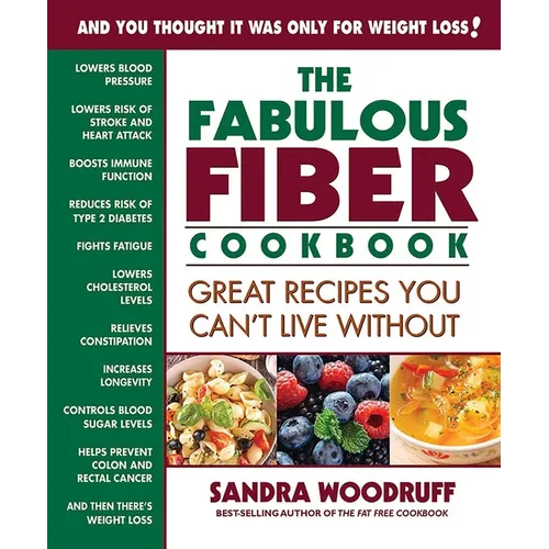 The Fabulous Fiber Cookbook: Great Recipes You Can't Live Without - Paperback