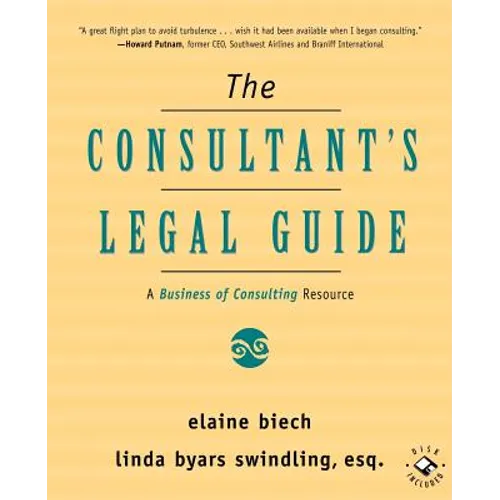 The Consultant's Legal Guide: A Business of Consulting Resource