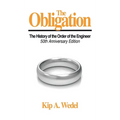The Obligation: A History of the Order of the Engineer, 50Th Anniversary Edition