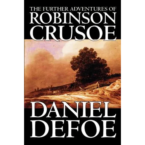 The Further Adventures of Robinson Crusoe by Daniel Defoe, Fiction, Classics - Paperback