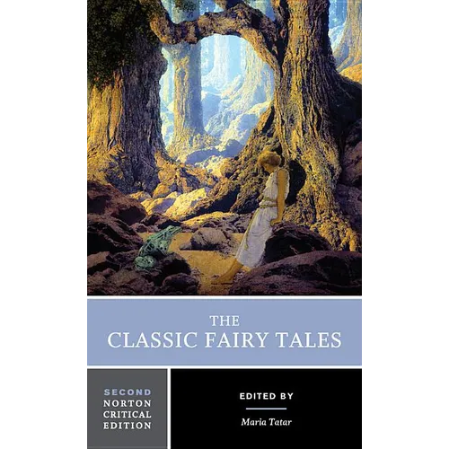 The Classic Fairy Tales: A Norton Critical Edition - Paperback