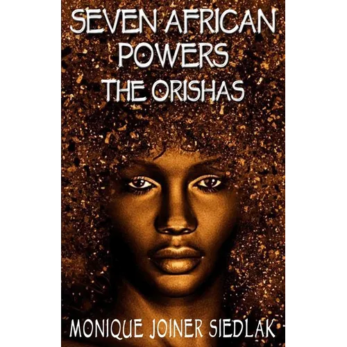 Seven African Powers: The Orishas - Paperback