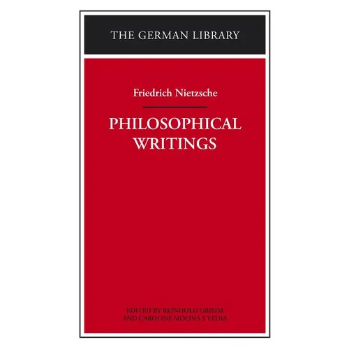 Philosophical Writings: Friedrich Nietzsche - Paperback