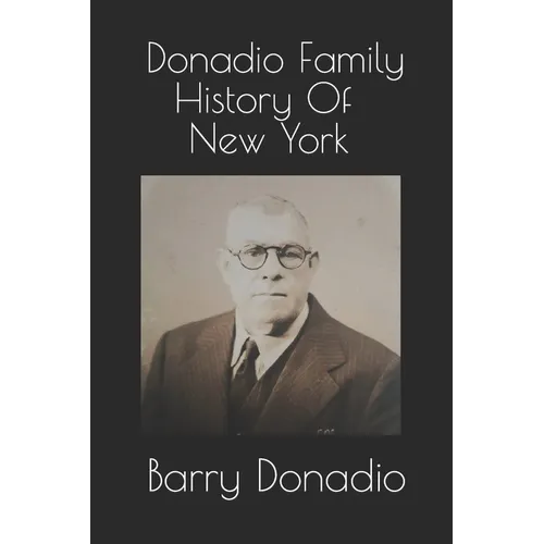 Donadio Family History Of New York - Paperback