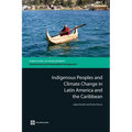 Indigenous Peoples and Climate Change in Latin America and the Caribbean