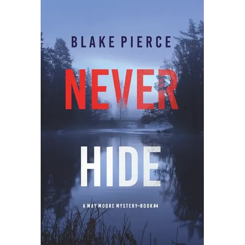 Never Hide (A May Moore Suspense Thriller-Book 4) - Paperback