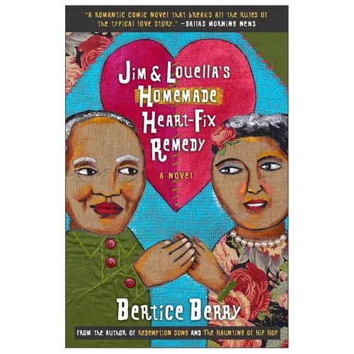 Jim and Louella's Homemade Heart-Fix Remedy - Paperback
