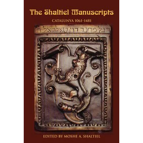 The Shaltiel Manuscripts: Catalunya 1061-1481 - Paperback