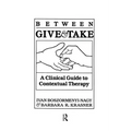 Between Give And Take: A Clinical Guide To Contextual Therapy