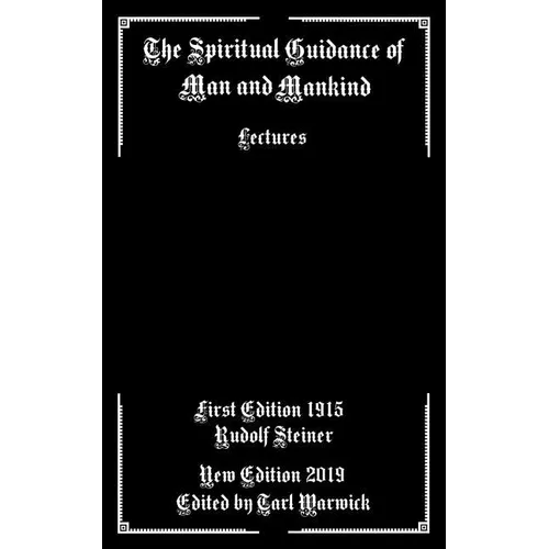 The Spiritual Guidance of Man and Mankind: Lectures - Paperback