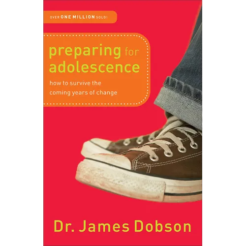 Preparing for Adolescence: How to Survive the Coming Years of Change - Paperback