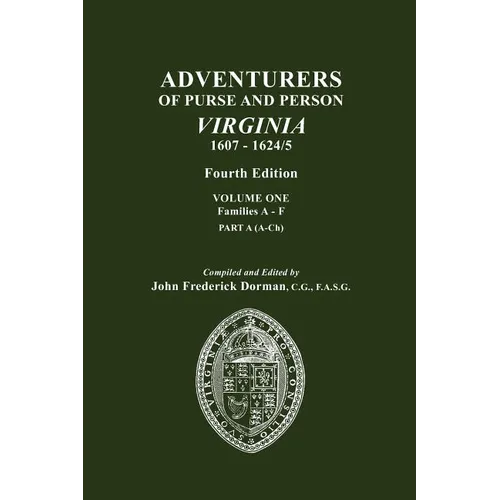 Adventurers of Purse and Person, Virginia, 1607-1624/5. Fourth Edition. Volume One, Families A-F, Part A - Paperback