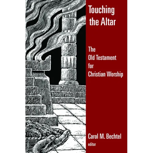Touching the Altar: The Old Testament for Christian Worship - Paperback