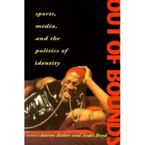 Out of Bounds: Sports, Media and the Politics of Identity - Paperback