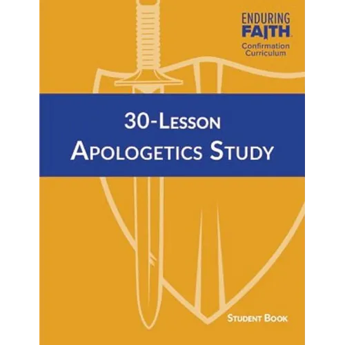 30-Lesson Apologetics Study Student Book - Enduring Faith Confirmation Curriculum - Paperback