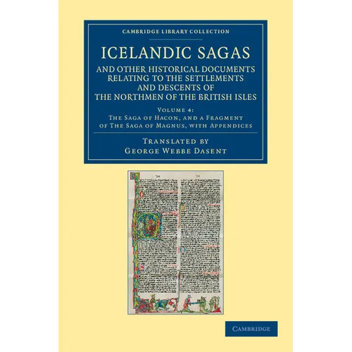 Icelandic Sagas and Other Historical Documents Relating to the Settlements and Descents of the Northmen of the British Isles - Volume 4 - Paperback