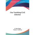 Our Vanishing Civil Liberties