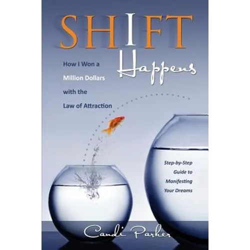 Shift Happens: How I Won a Million Dollars with the Law of Attraction - Paperback