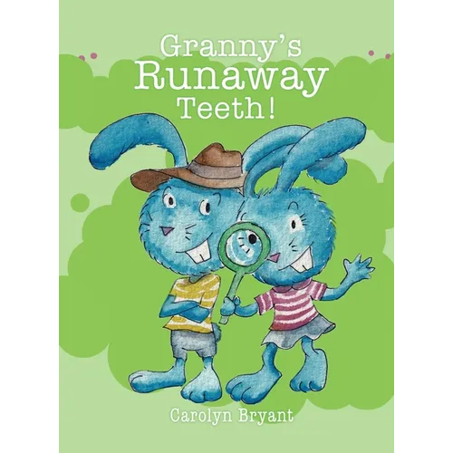Granny's Runaway Teeth! - Hardcover