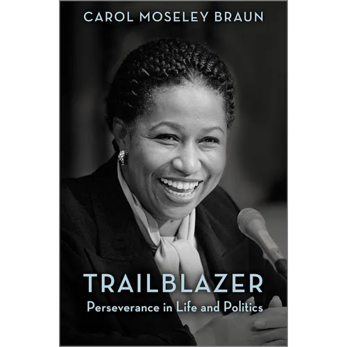Trailblazer: Perseverance in Life and Politics - Hardcover