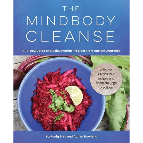 The Mindbody Cleanse: A 14-Day Detox and Rejuvenation Program from Ancient Ayurveda - Paperback