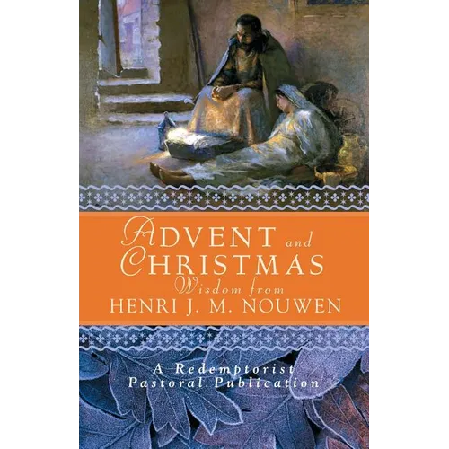 Advent and Christmas Wisdom from Henri J. M. Nouwen: Daily Scripture and Prayers Together with Nouwen's Own Words - Paperback