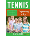 Tennis: Improving is Fun