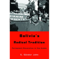 Bolivia's Radical Tradition: Permanent Revolution in the Andes