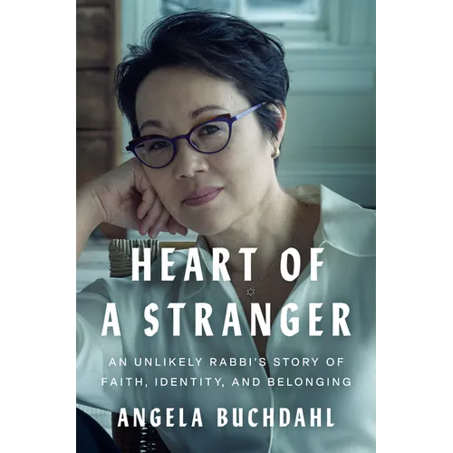 Heart of a Stranger: An Unlikely Rabbi's Story of Faith, Identity, and Belonging - Hardcover