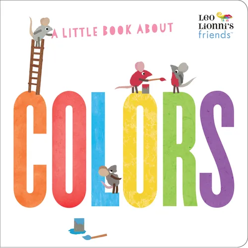A Little Book about Colors (Leo Lionni's Friends) - Board Book