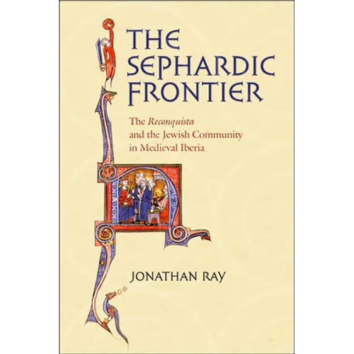 The Sephardic Frontier: The Reconquista and the Jewish Community in Medieval Iberia - Paperback