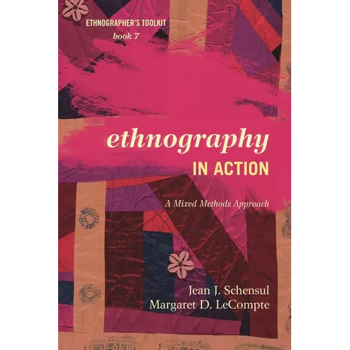 Ethnography in Action: A Mixed Methods Approach - Paperback