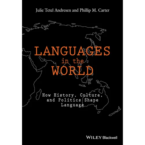 Languages in the World: How History, Culture, and Politics Shape Language - Paperback