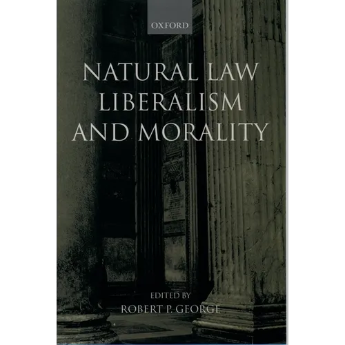 Natural Law, Liberalism, and Morality: Contemporary Essays