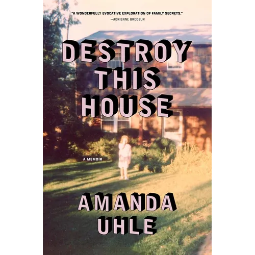 Destroy This House: A Memoir - Hardcover