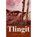 Tlingit: Volume Three of the Medicine Wheel Saga