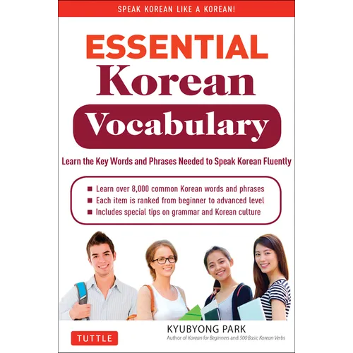 Essential Korean Vocabulary: Learn the Key Words and Phrases Needed to Speak Korean Fluently - Paperback