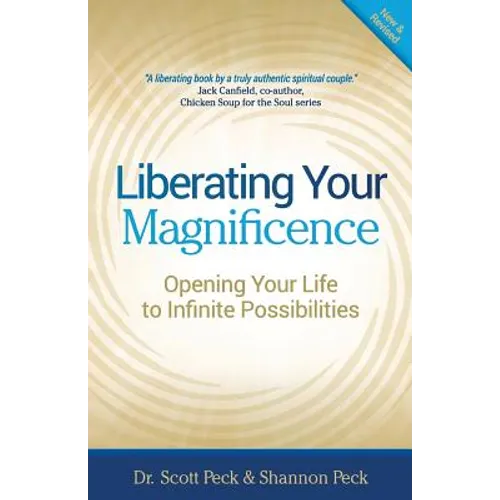Liberating Your Magnificence: Opening Your Life to Infinite Possibilities - Paperback