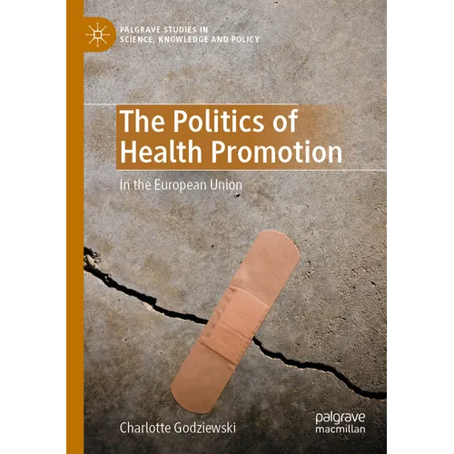 The Politics of Health Promotion: In the European Union - Paperback