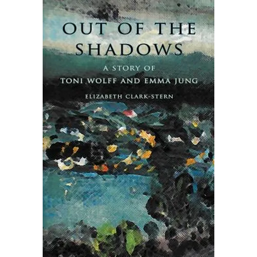 Out of the Shadows: A Story of Toni Wolff and Emma Jung