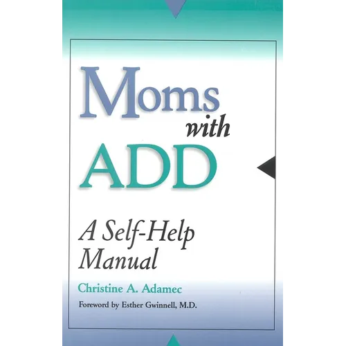 Moms with ADD: A Self-Help Manual - Paperback