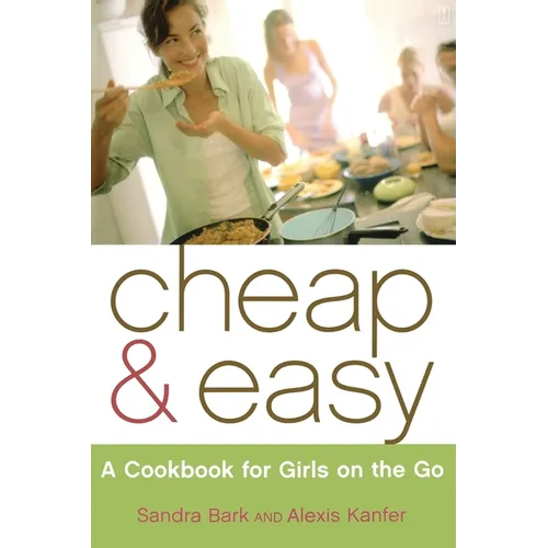 Cheap & Easy: A Cookbook for Girls on the Go - Paperback