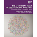 The Attachment-Based Focused Genogram Workbook: Expanding the Realms of Attachment Theory