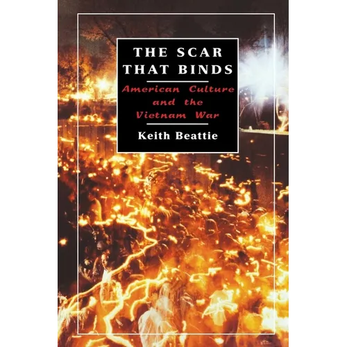 The Scar That Binds: American Culture and the Vietnam War