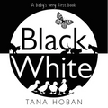 Black White: A High Contrast Book for Newborns