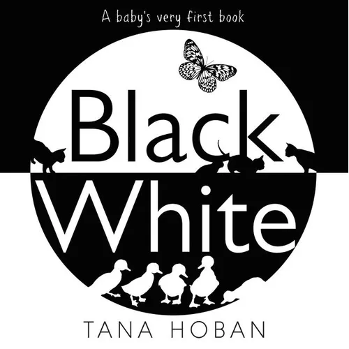 Black White: A High Contrast Book for Newborns