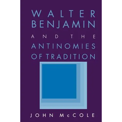 Walter Benjamin and the Antinomies of Tradition - Paperback