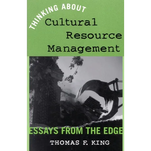 Thinking about Cultural Resource Management: Essays from the Edge - Paperback