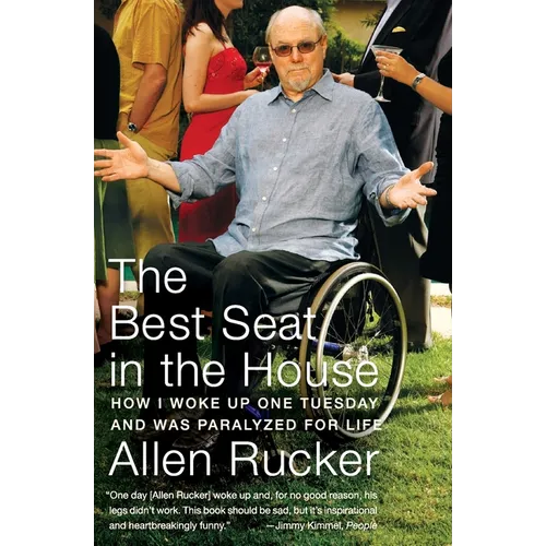 The Best Seat in the House: How I Woke Up One Tuesday and Was Paralyzed for Life - Paperback